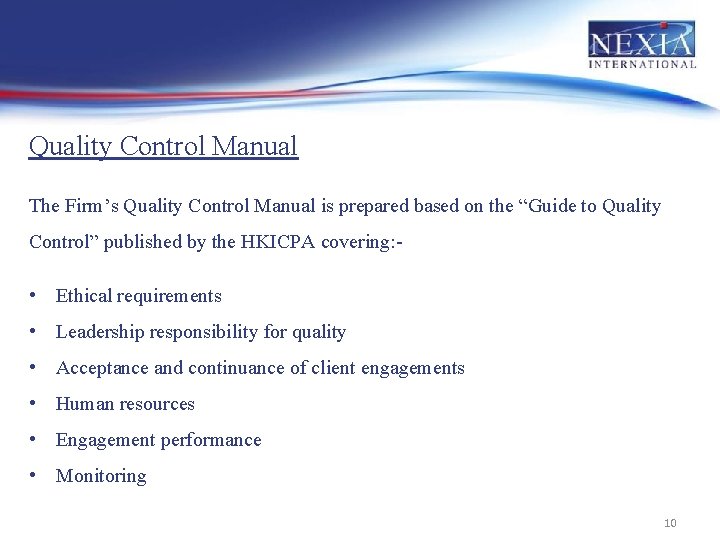 Quality Control Manual The Firm’s Quality Control Manual is prepared based on the “Guide