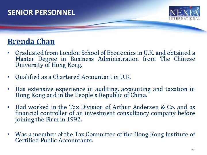 SENIOR PERSONNEL Brenda Chan • Graduated from London School of Economics in U. K.