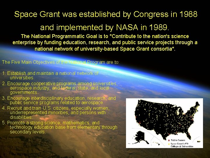  Space Grant was established by Congress in 1988 and implemented by NASA in