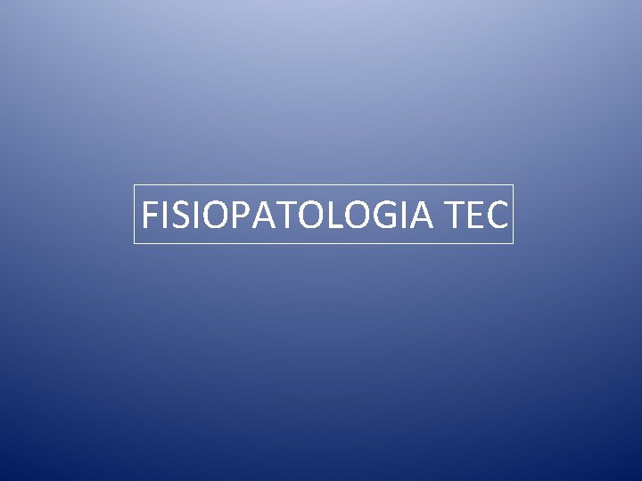 FISIOPATOLOGIA TEC 