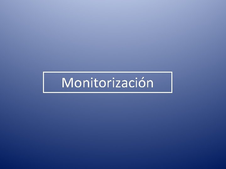 Monitorización 