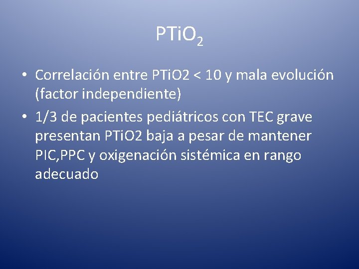 PTi. O 2 • Correlación entre PTi. O 2 < 10 y mala evolución