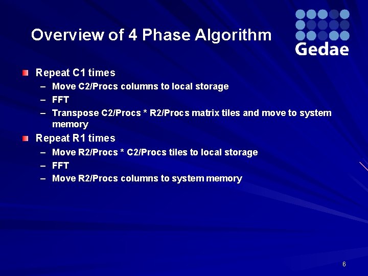 Overview of 4 Phase Algorithm Repeat C 1 times – – – Move C