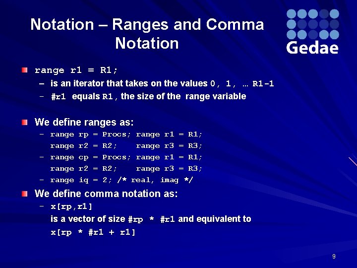 Notation – Ranges and Comma Notation range r 1 = R 1; – is