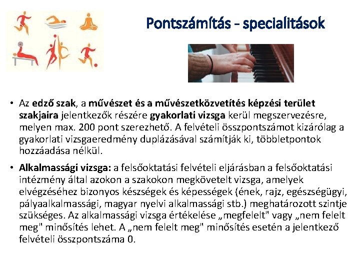 Pontszámítás - specialitások • Az edző szak, a művészet és a művészetközvetítés képzési terület