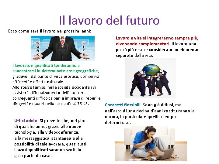 Il lavoro del futuro Ecco come sarà il lavoro nei prossimi anni: Lavoro e