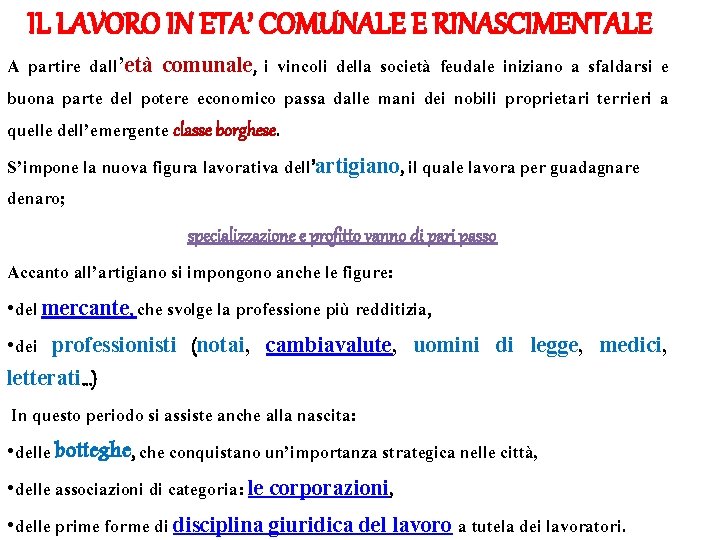 IL LAVORO IN ETA’ COMUNALE E RINASCIMENTALE A partire dall’età comunale, i vincoli della