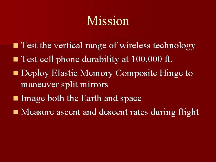 Mission n Test the vertical range of wireless technology n Test cell phone durability