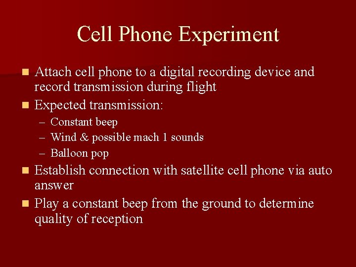 Cell Phone Experiment Attach cell phone to a digital recording device and record transmission