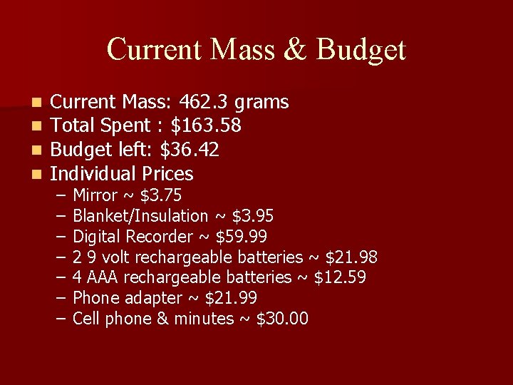 Current Mass & Budget n n Current Mass: 462. 3 grams Total Spent :