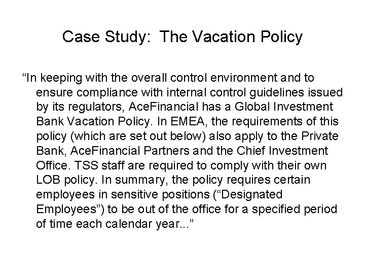 Case Study: The Vacation Policy “In keeping with the overall control environment and to