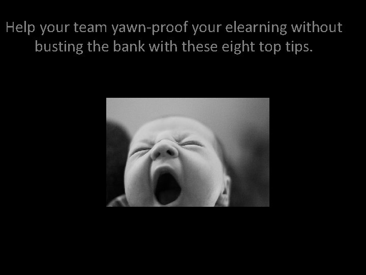 Help your team yawn-proof your elearning without busting the bank with these eight top