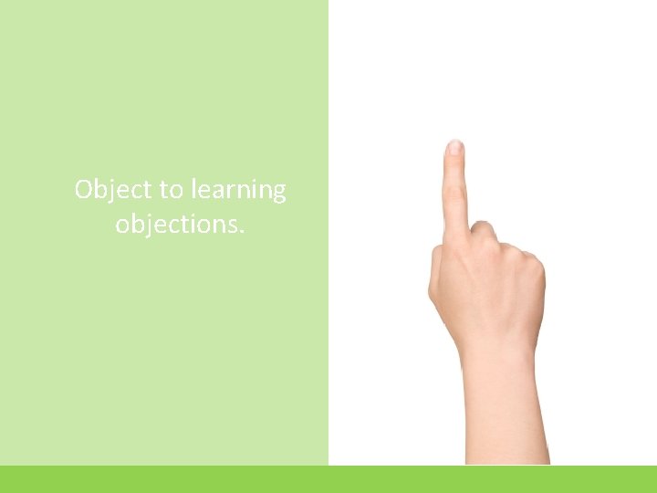 Object to learning objections. 