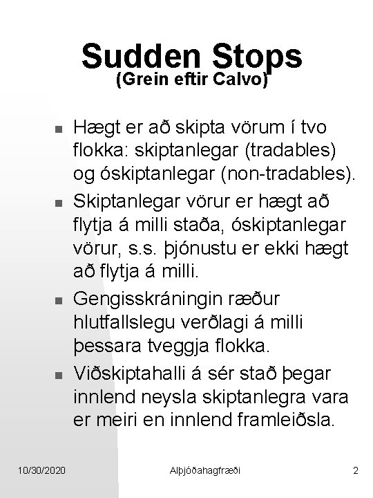 Sudden Stops (Grein eftir Calvo) n n 10/30/2020 Hægt er að skipta vörum í