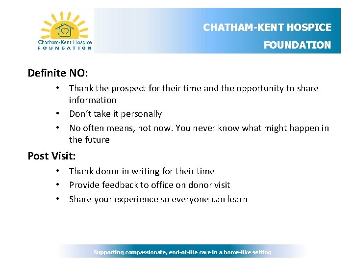 CHATHAM-KENT HOSPICE FOUNDATION Definite NO: • Thank the prospect for their time and the