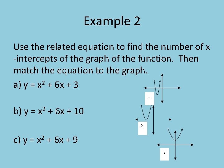 Example 2 Use the related equation to find the number of x -intercepts of