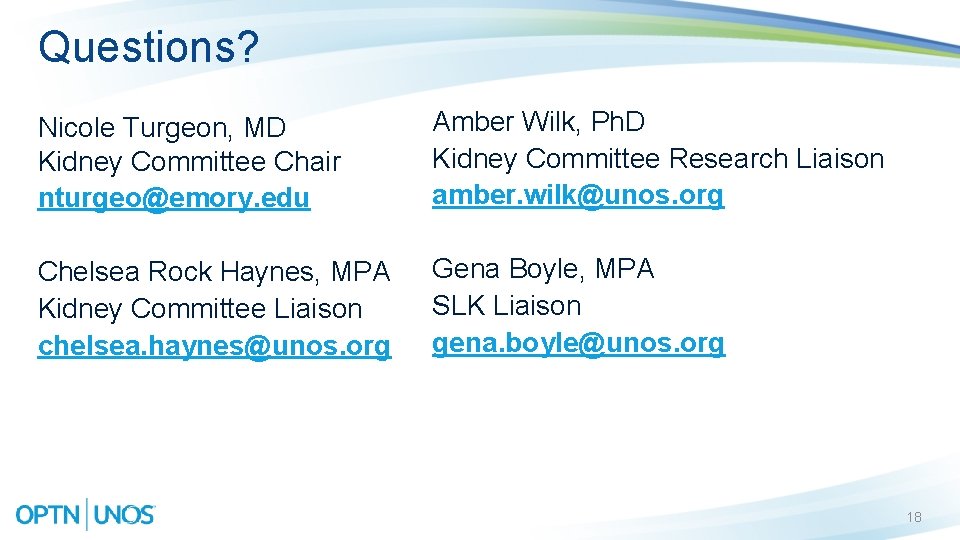 Questions? Nicole Turgeon, MD Kidney Committee Chair nturgeo@emory. edu Amber Wilk, Ph. D Kidney