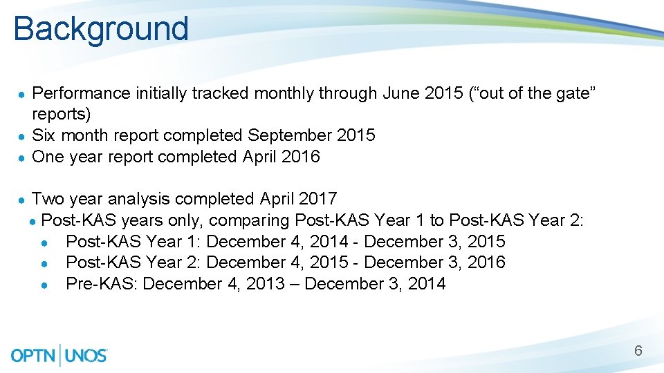 Background Performance initially tracked monthly through June 2015 (“out of the gate” reports) ●