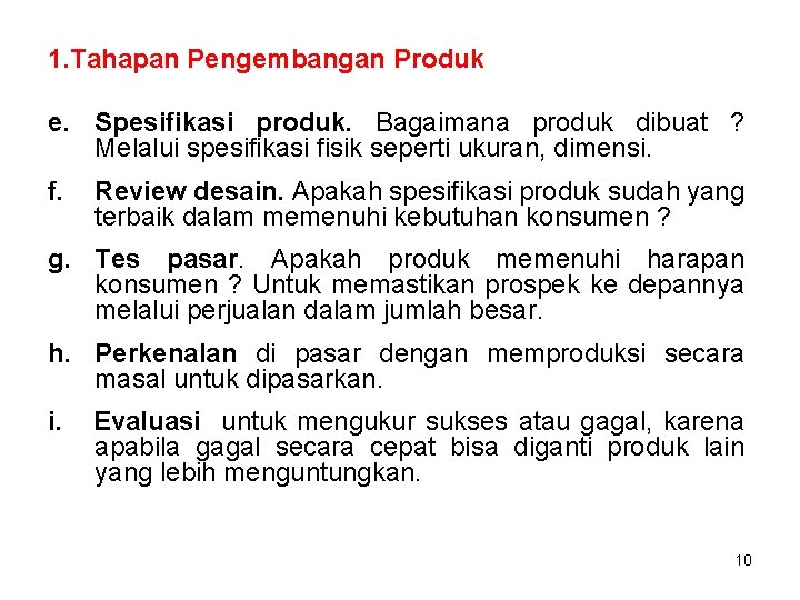 1. Tahapan Pengembangan Produk e. Spesifikasi produk. Bagaimana produk dibuat ? Melalui spesifikasi fisik