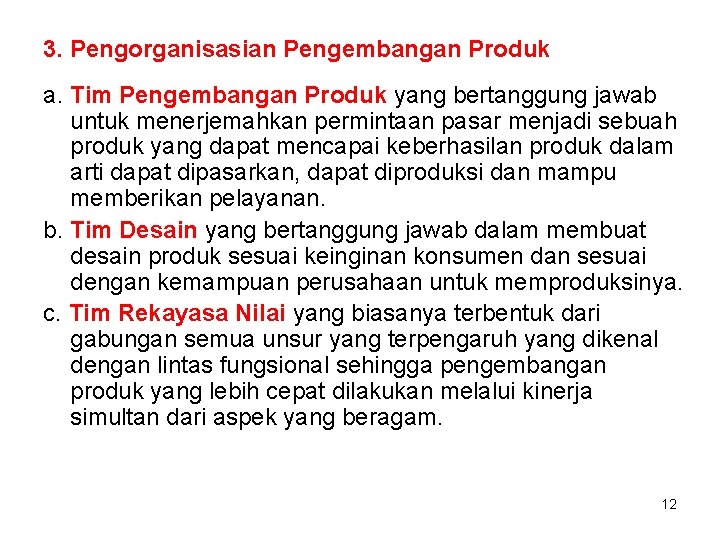 3. Pengorganisasian Pengembangan Produk a. Tim Pengembangan Produk yang bertanggung jawab untuk menerjemahkan permintaan