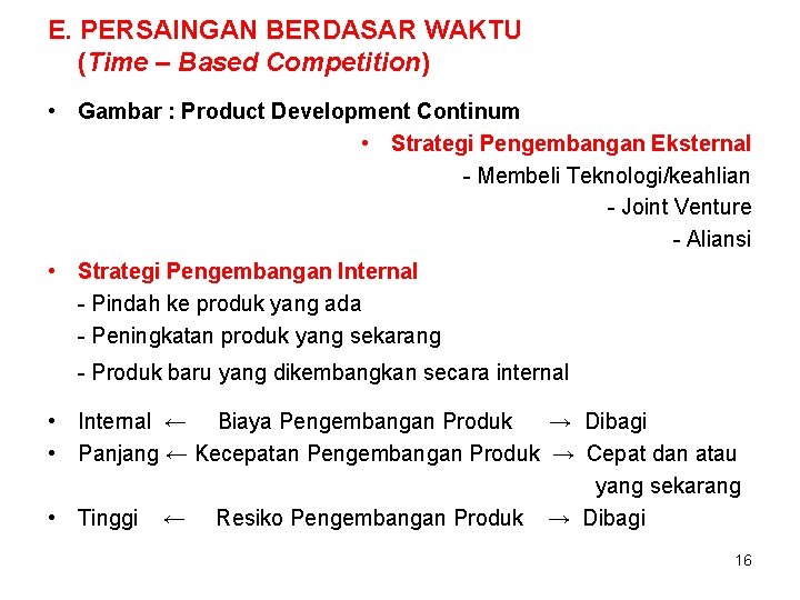 E. PERSAINGAN BERDASAR WAKTU (Time – Based Competition) • Gambar : Product Development Continum