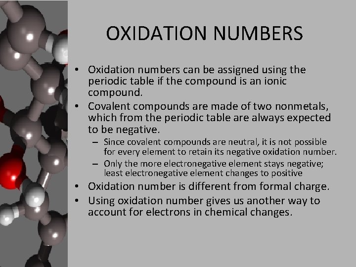 OXIDATION NUMBERS • Oxidation numbers can be assigned using the periodic table if the OXIDATION NUMBERS • Oxidation numbers can be assigned using the periodic table if the