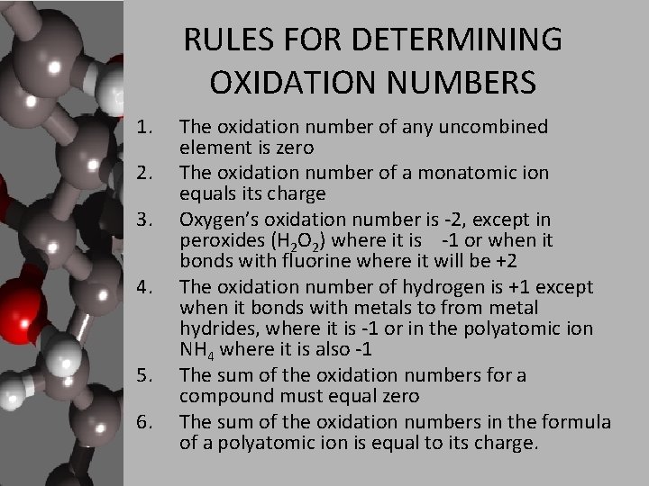 RULES FOR DETERMINING OXIDATION NUMBERS 1. 2. 3. 4. 5. 6. The oxidation number RULES FOR DETERMINING OXIDATION NUMBERS 1. 2. 3. 4. 5. 6. The oxidation number
