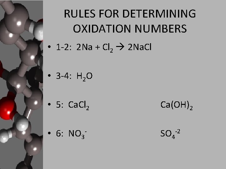 RULES FOR DETERMINING OXIDATION NUMBERS • 1 -2: 2 Na + Cl 2 2 RULES FOR DETERMINING OXIDATION NUMBERS • 1 -2: 2 Na + Cl 2 2