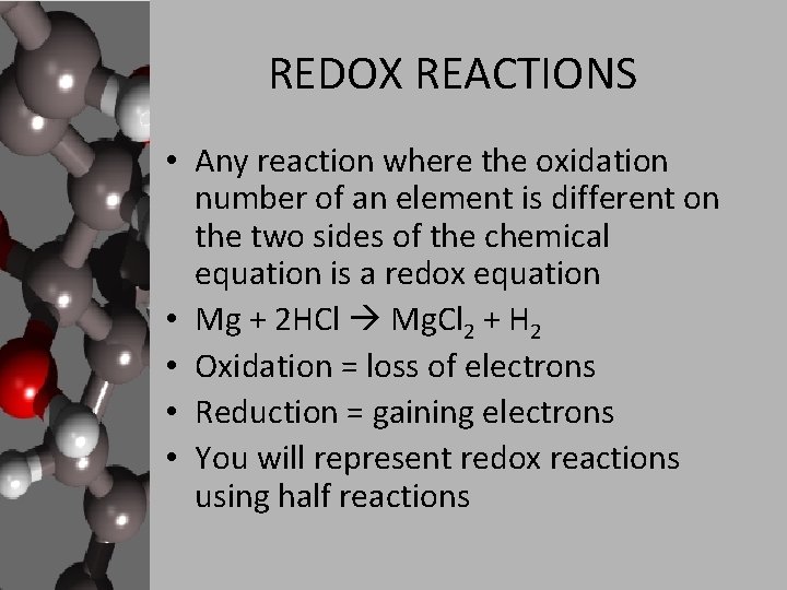 REDOX REACTIONS • Any reaction where the oxidation number of an element is different REDOX REACTIONS • Any reaction where the oxidation number of an element is different