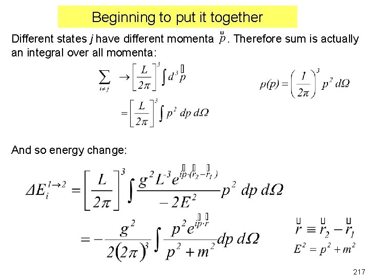 Beginning to put it together Different states j have different momenta an integral over