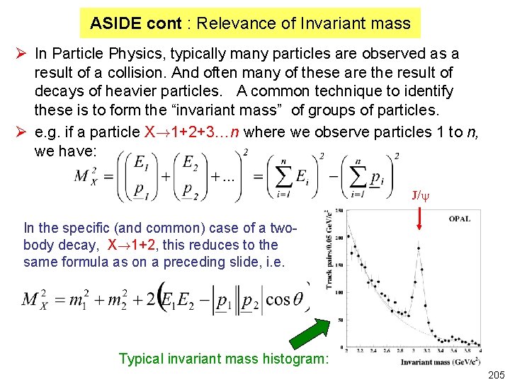 ASIDE cont : Relevance of Invariant mass Ø In Particle Physics, typically many particles