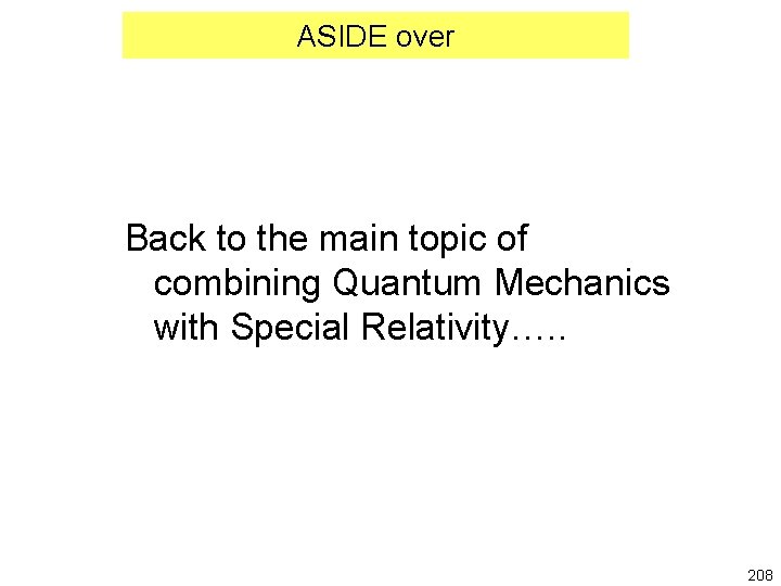 ASIDE over Back to the main topic of combining Quantum Mechanics with Special Relativity….