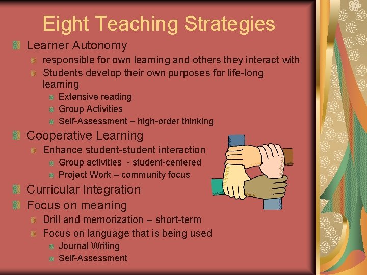 Eight Teaching Strategies Learner Autonomy responsible for own learning and others they interact with