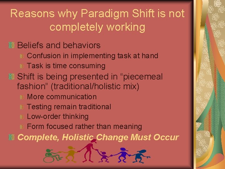 Reasons why Paradigm Shift is not completely working Beliefs and behaviors Confusion in implementing