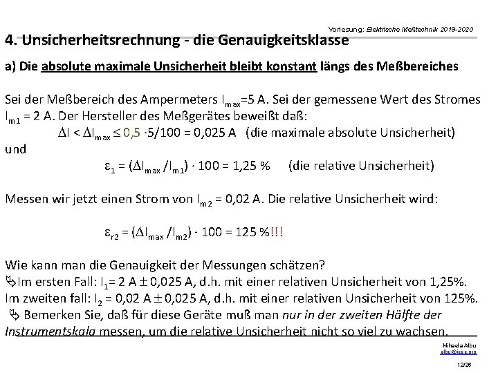 Vorlesung: Elektrische Meßtechnik 2019 -2020 4. Unsicherheitsrechnung - die Genauigkeitsklasse a) Die absolute maximale