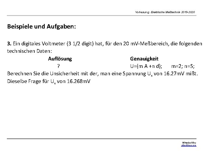 Vorlesung: Elektrische Meßtechnik 2019 -2020 Beispiele und Aufgaben: 3. Ein digitales Voltmeter (3 1/2