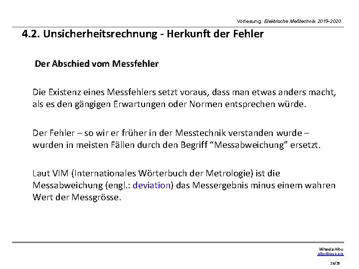 Vorlesung: Elektrische Meßtechnik 2019 -2020 4. 2. Unsicherheitsrechnung - Herkunft der Fehler Der Abschied