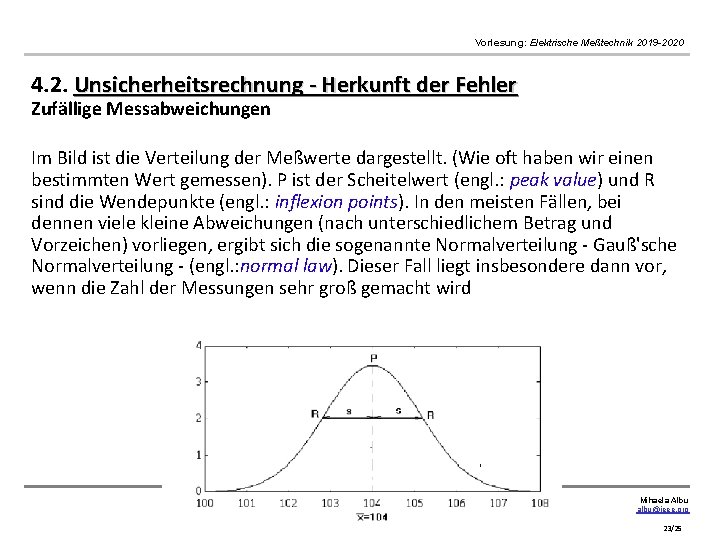 Vorlesung: Elektrische Meßtechnik 2019 -2020 4. 2. Unsicherheitsrechnung - Herkunft der Fehler Zufällige Messabweichungen