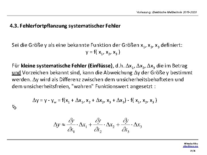 Vorlesung: Elektrische Meßtechnik 2019 -2020 4. 3. Fehlerfortpflanzung systematischer Fehler Sei die Größe y