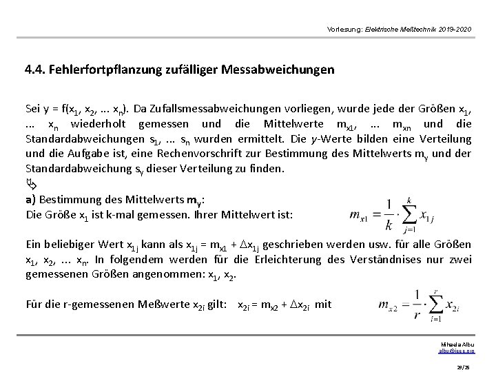 Vorlesung: Elektrische Meßtechnik 2019 -2020 4. 4. Fehlerfortpflanzung zufälliger Messabweichungen Sei y = f(x