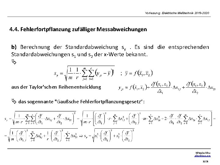 Vorlesung: Elektrische Meßtechnik 2019 -2020 4. 4. Fehlerfortpflanzung zufälliger Messabweichungen b) Berechnung der Standardabweichung