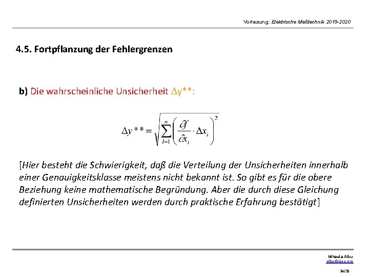 Vorlesung: Elektrische Meßtechnik 2019 -2020 4. 5. Fortpflanzung der Fehlergrenzen b) Die wahrscheinliche Unsicherheit