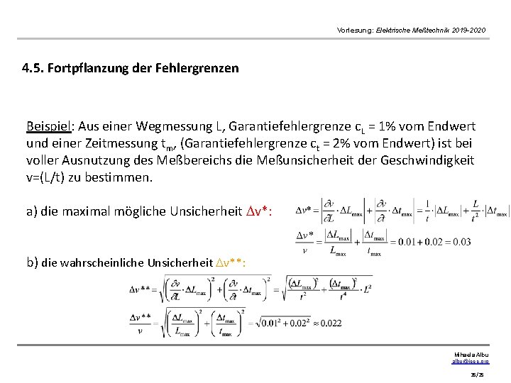 Vorlesung: Elektrische Meßtechnik 2019 -2020 4. 5. Fortpflanzung der Fehlergrenzen Beispiel: Aus einer Wegmessung