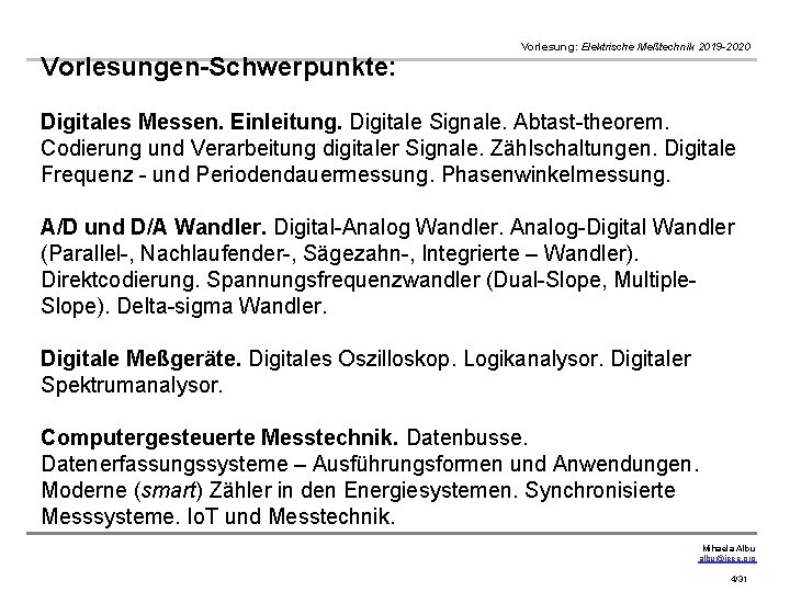 Vorlesungen-Schwerpunkte: Vorlesung: Elektrische Meßtechnik 2019 -2020 Digitales Messen. Einleitung. Digitale Signale. Abtast-theorem. Codierung und