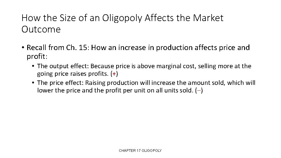 How the Size of an Oligopoly Affects the Market Outcome • Recall from Ch.