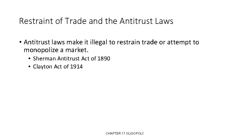 Restraint of Trade and the Antitrust Laws • Antitrust laws make it illegal to