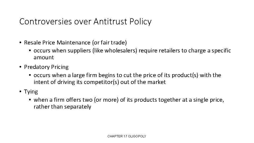 Controversies over Antitrust Policy • Resale Price Maintenance (or fair trade) • occurs when