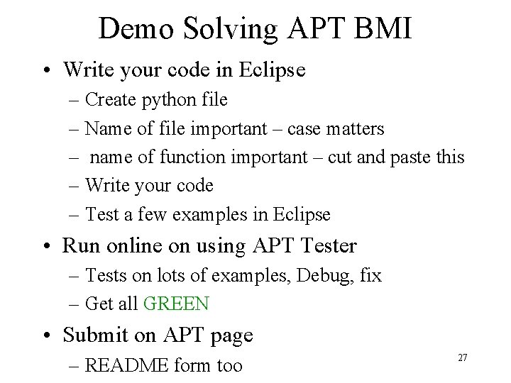 Demo Solving APT BMI • Write your code in Eclipse – Create python file