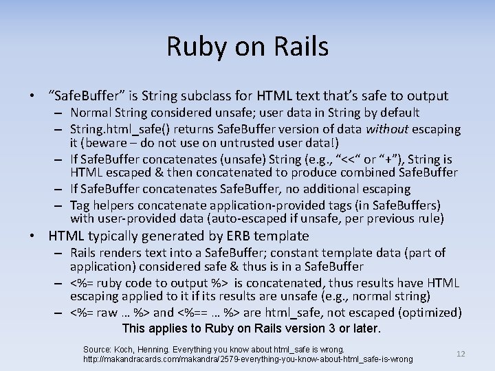 Ruby on Rails • “Safe. Buffer” is String subclass for HTML text that’s safe