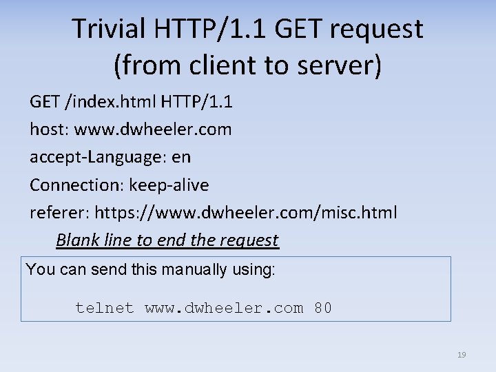 Trivial HTTP/1. 1 GET request (from client to server) GET /index. html HTTP/1. 1